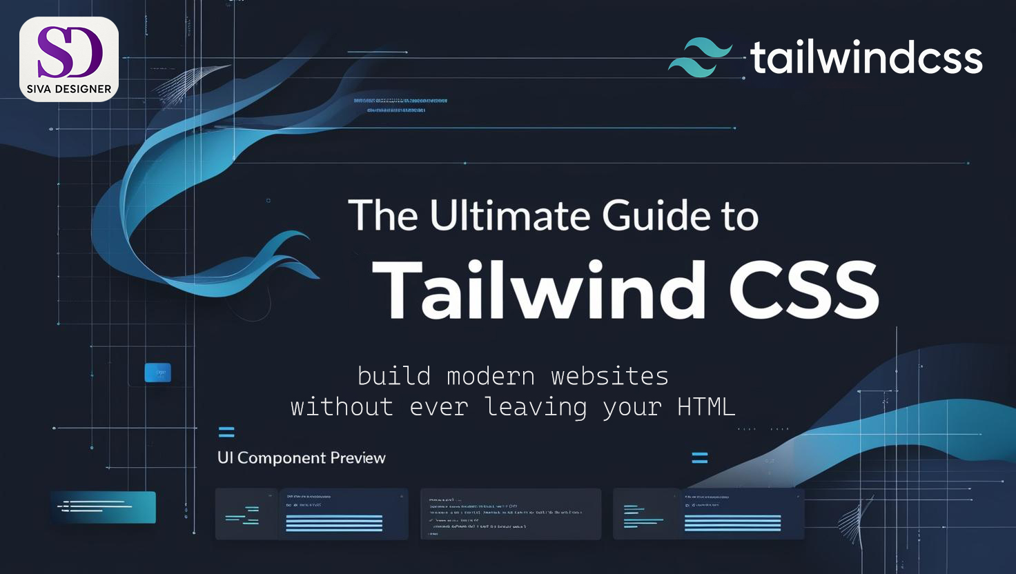 The Ultimate Guide to Tailwind CSS: Key Features and Real-World Examples for Modern Web Design